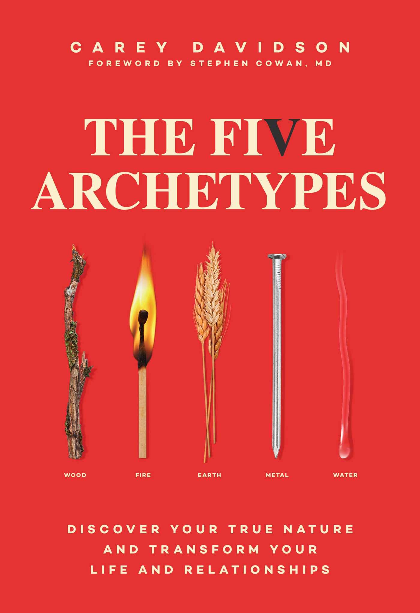 The Five Archetypes: Discover Your True Nature and Transform Your